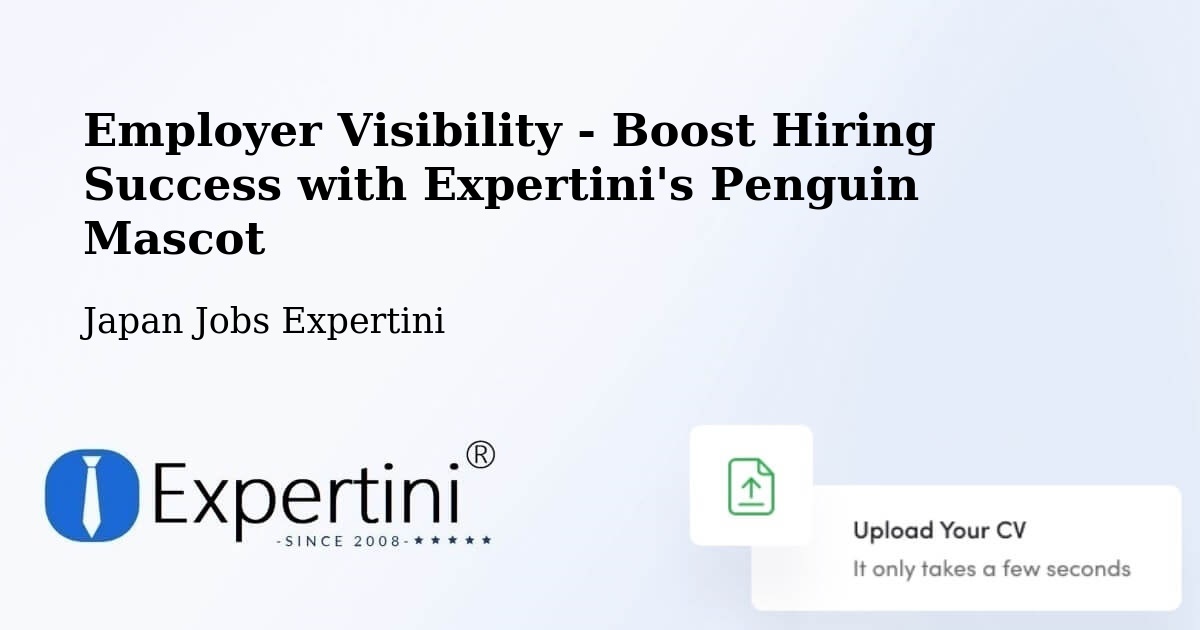 CV and Resume Visibility Optimization – Uozu Shi - Japan Jobs Expertini